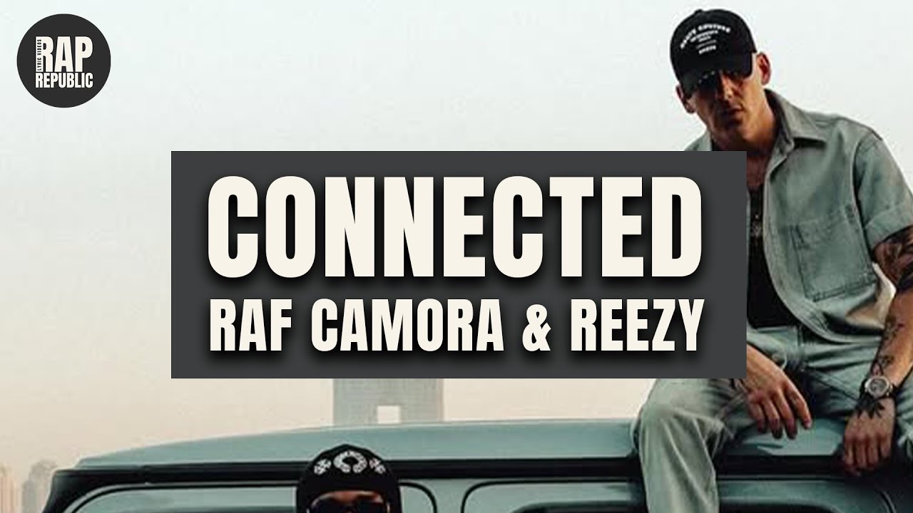 RAF Camora x reezy - CONNECTED (Lyric Video)