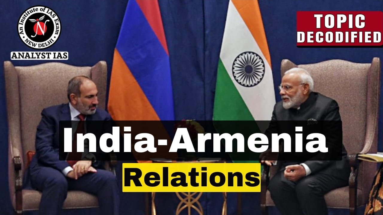 India-Armenia Relations  | Topic Decodified | UPSC | ANALYST IAS