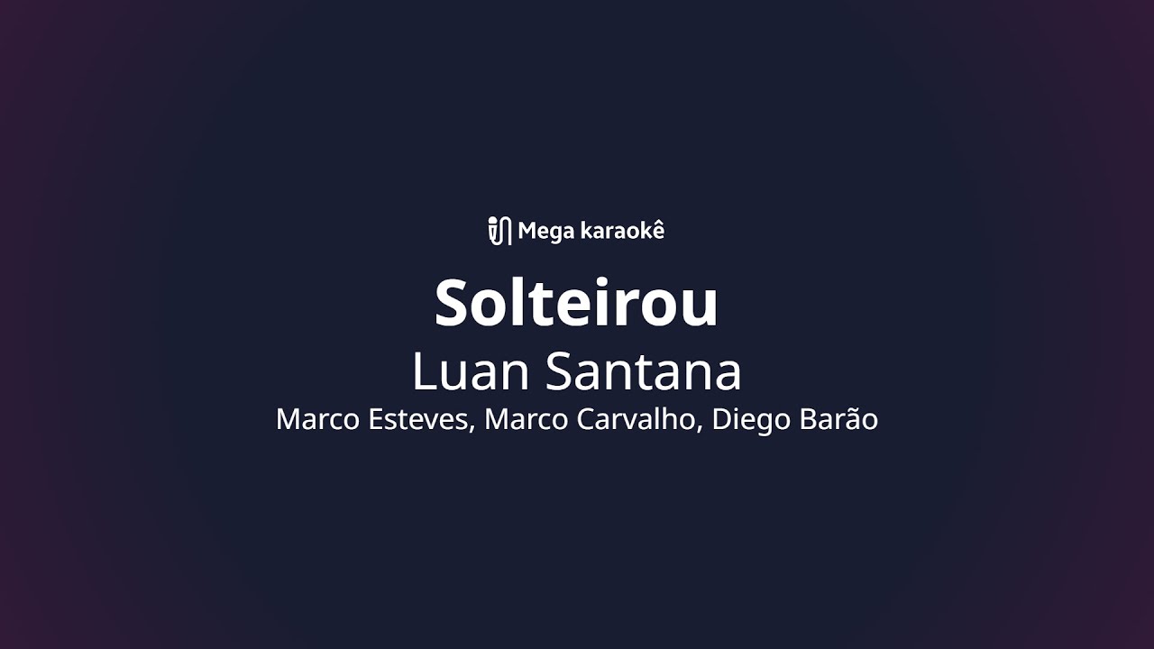 🎤 Solteirou – Luan Santana