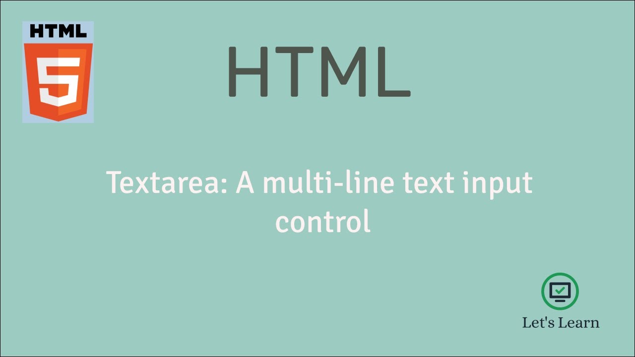 Allow user to enter multiline text | textarea | HTML | resize | rows | cols | Let's Learn