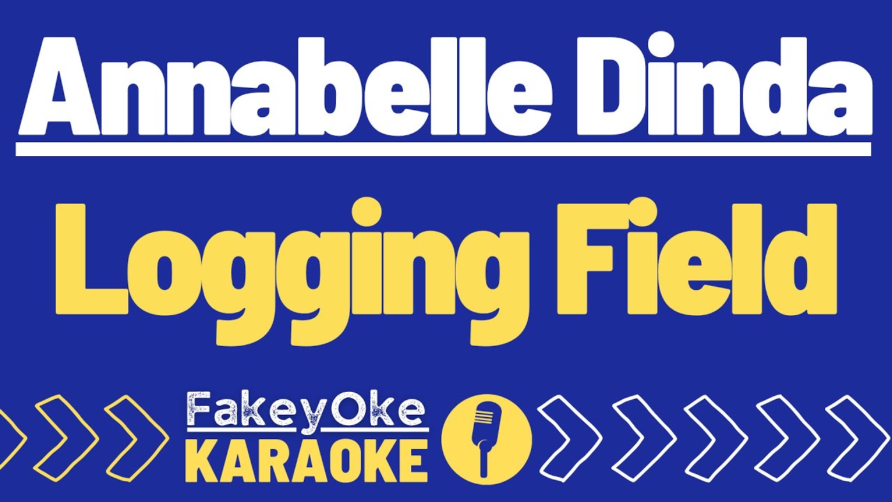 Annabelle Dinda - Logging Field [Karaoke]