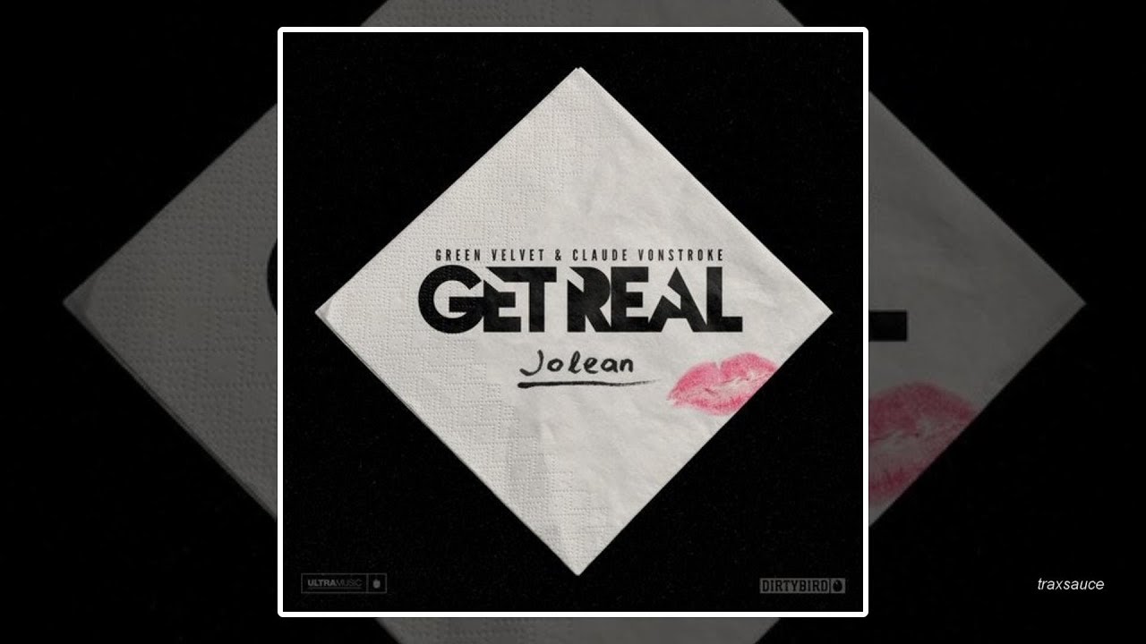 GET REAL (Claude VonStroke & Green Velvet) - Jolean