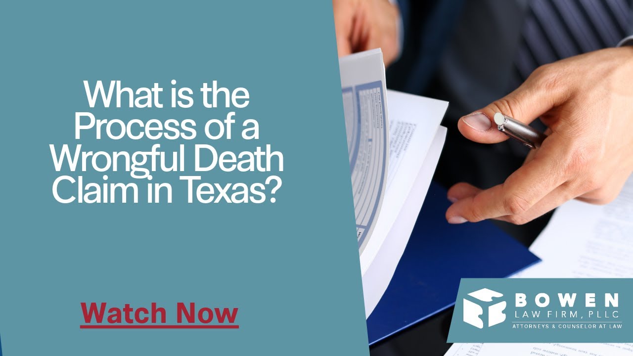 What is the Process of a Wrongful Death Claim in Texas? | Bowen Law Firm Can Help You