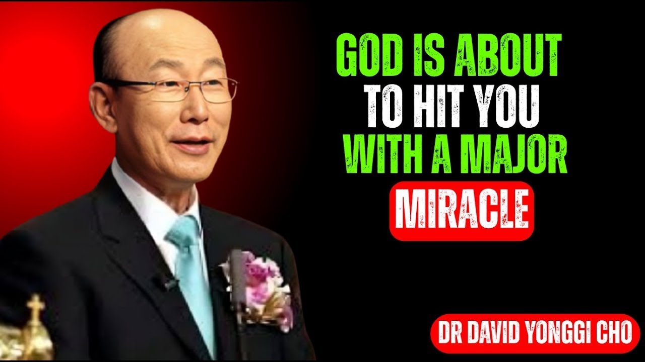 Prepare Yourself — A Life-Changing Miracle Is Closer Than You Think || Dr David Yonggi Cho