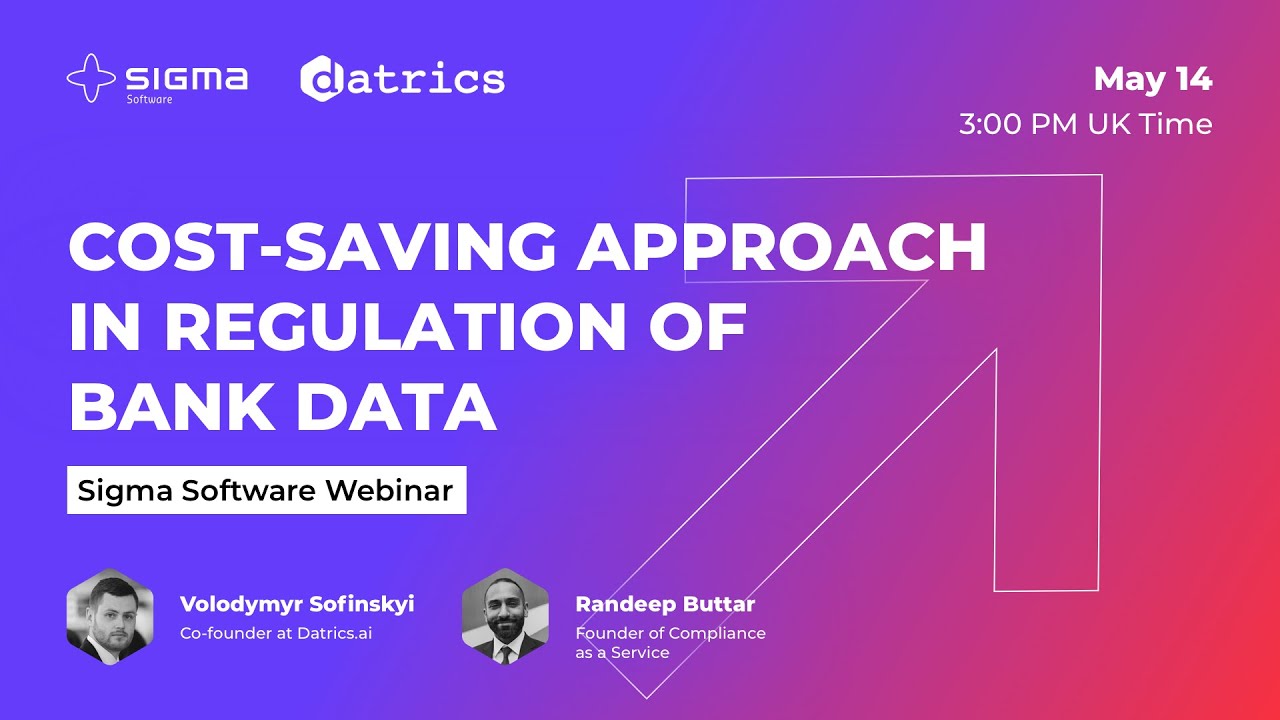 Cost-Saving Approach in Regulation of Bank Data — Sigma Software Webinar