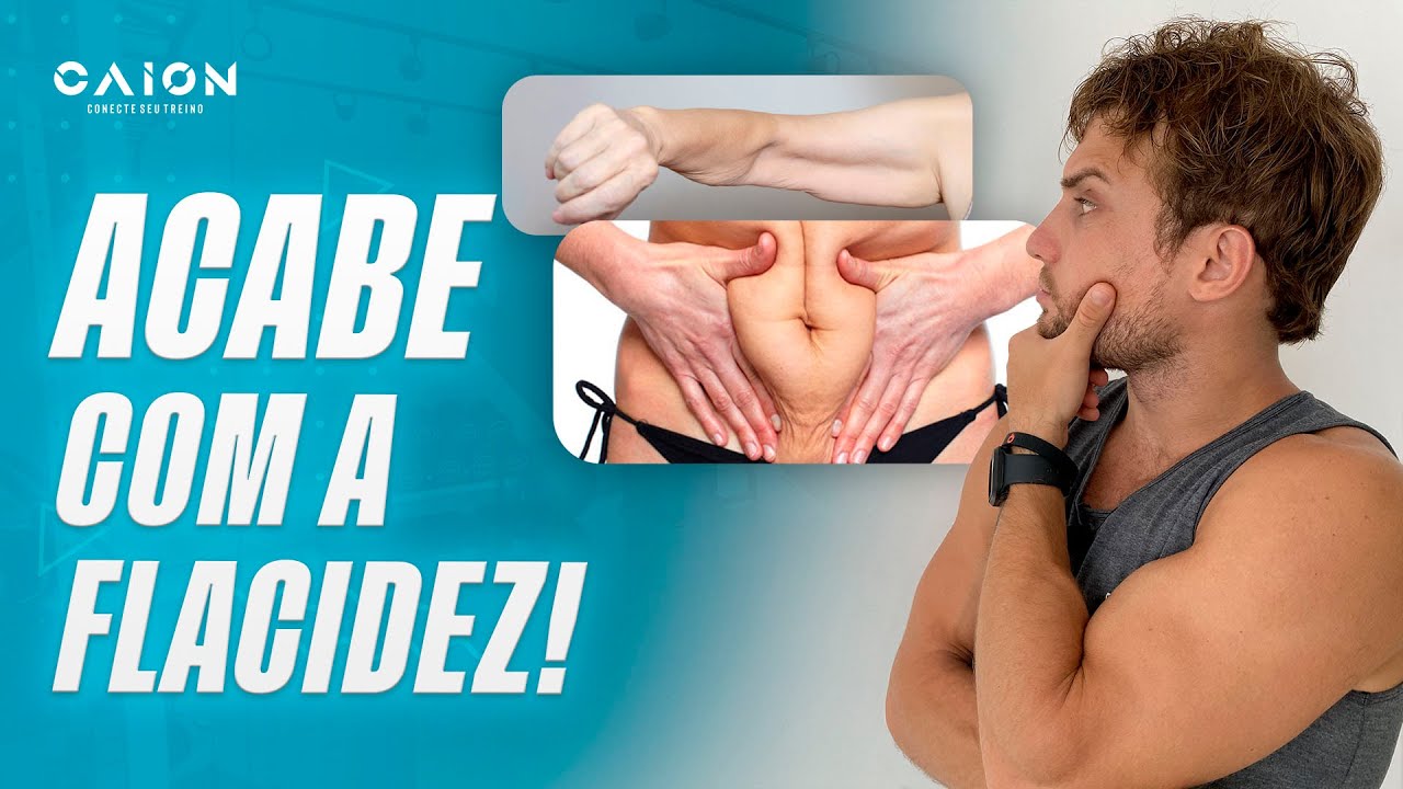 FLACIDEZ: formas simples de acabar no corpo todo