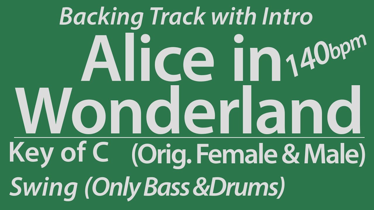 Alice in Wonderland / Key of C - Original Key / Swing (Only Bass & Drums) / with intro / 140BPM