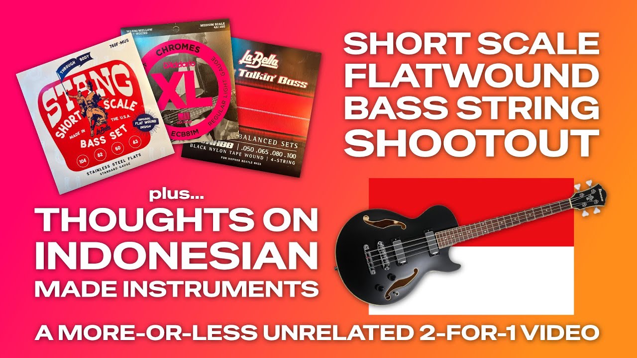 Short Scale Flatwound Bass String Shootout + Thoughts on Indonesian-made Instruments