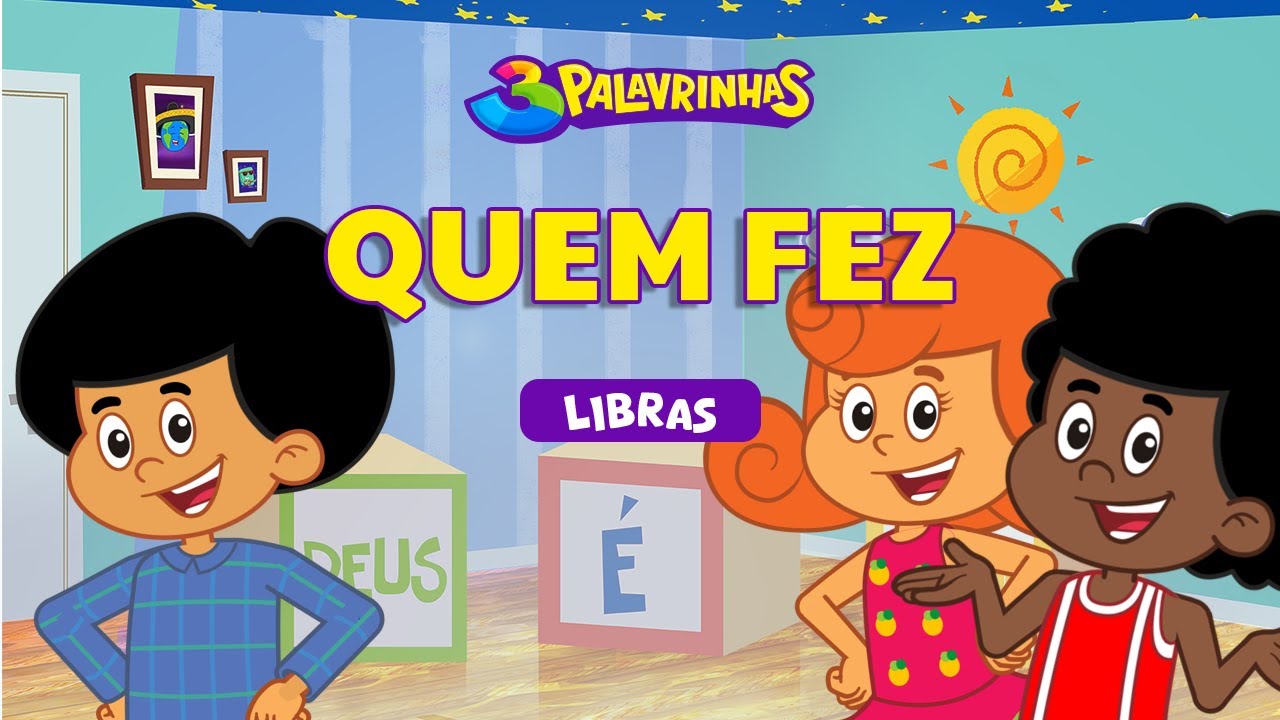 QUEM FEZ em LIBRAS - 3PALAVRINHAS - VOLUME 1