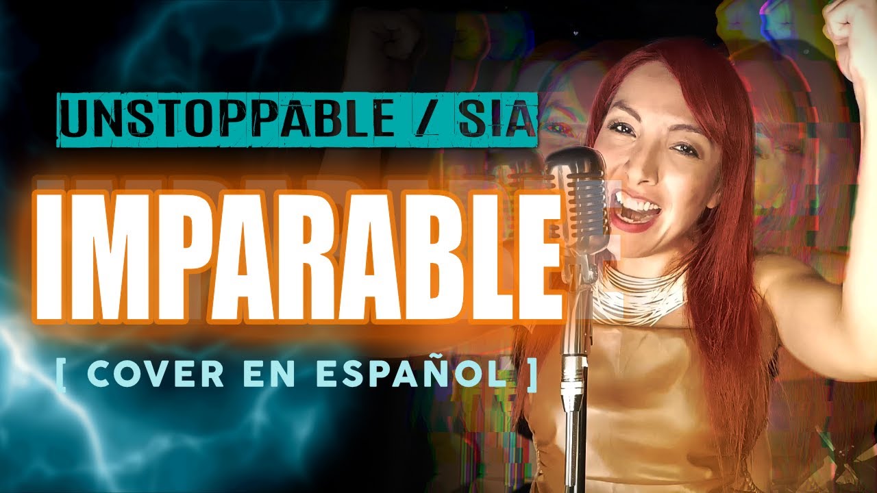 COVER UNSTOPPABLE (SIA) ESPAÑOL - ALBA TANGUMA - CON LETRA