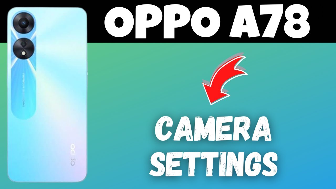 OPPO A78 Camera Settings || Find Camera Settings ||  Manage Camera Settings