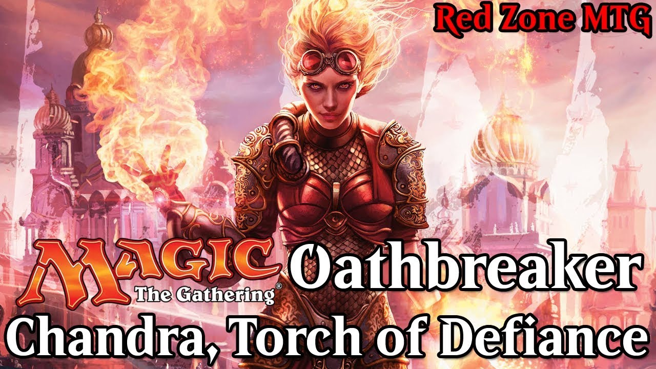 Chandra, Torch of Defiance Oathbreaker Deck ► MTG Oathbreaker Deck Tech
