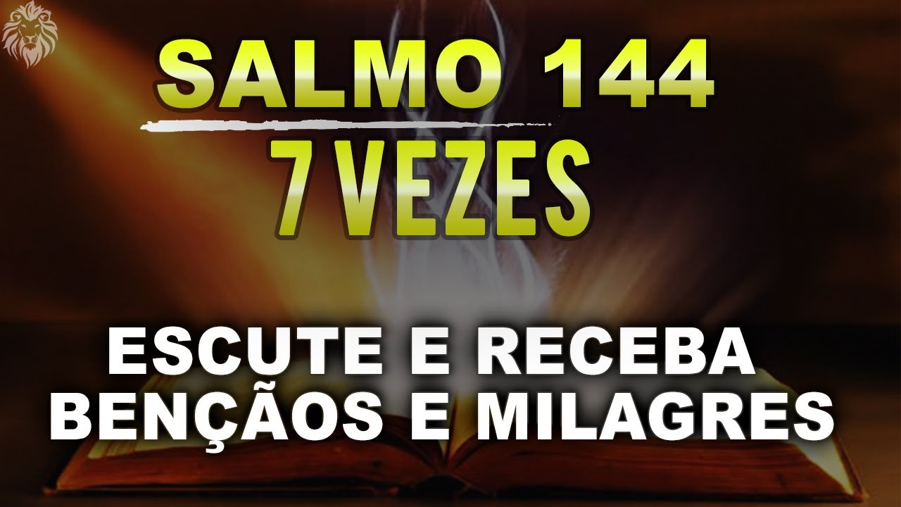 SALMO 144  7 VEZES PARA RECEBER GRANDES BENÇÃOS