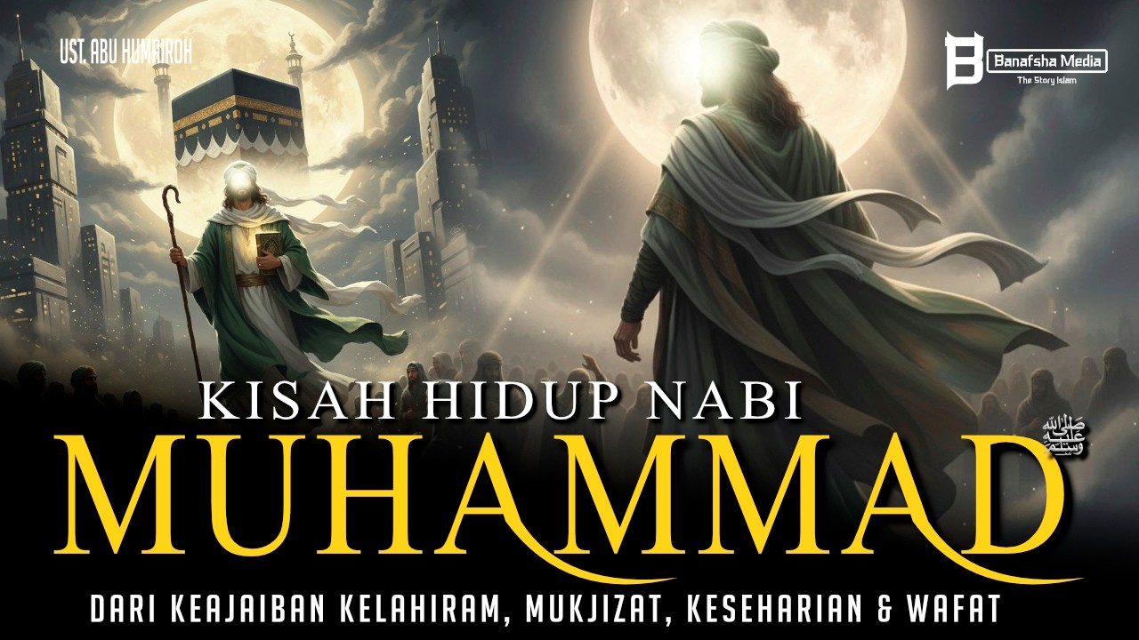 Seri Ramadhan | Jika Kamu Tahu Kisah Hidup Nabi Muhammad ﷺ, Kamu Akan Menangis Diam-Diam
