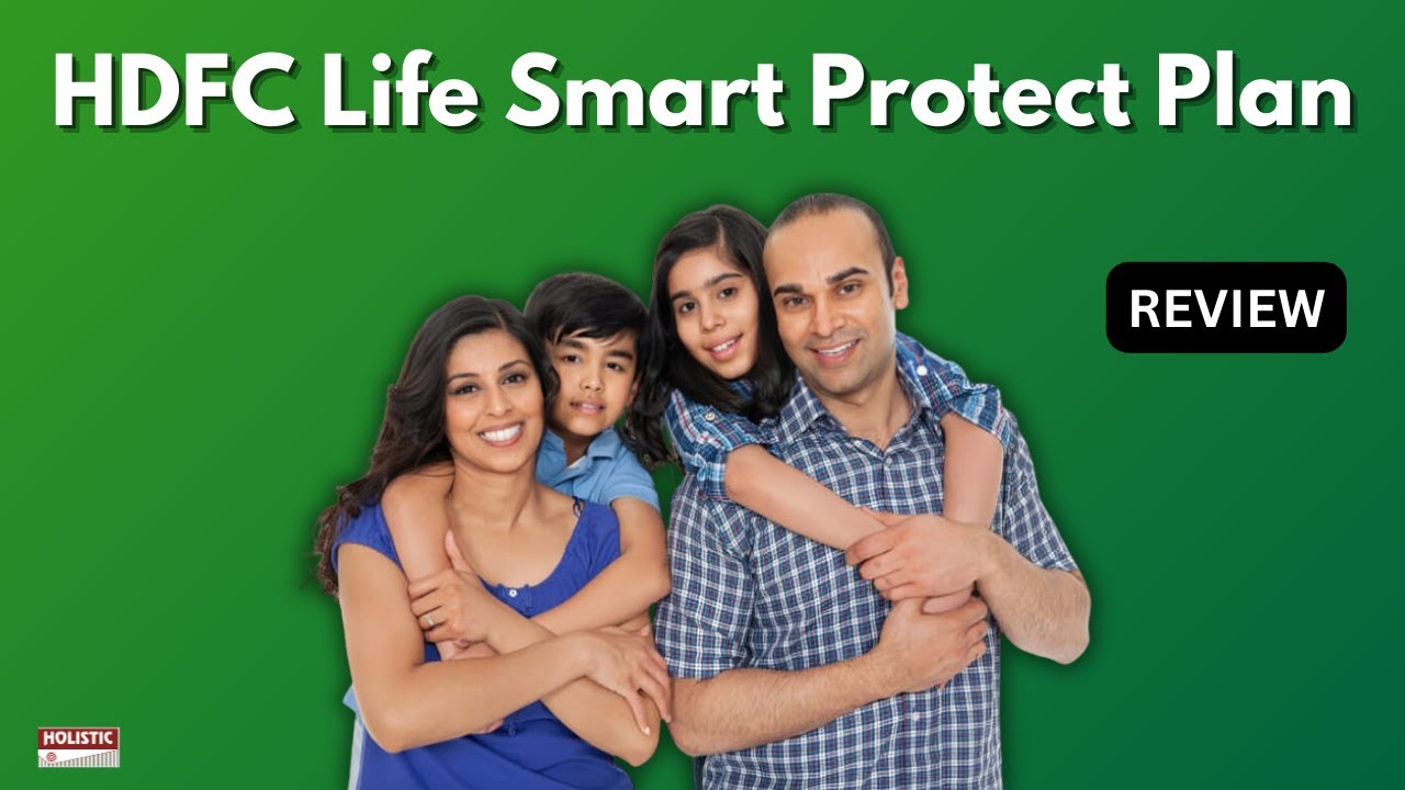 HDFC Life Smart Protect Plan Review (2025): Should You Invest? |Holistic Investment