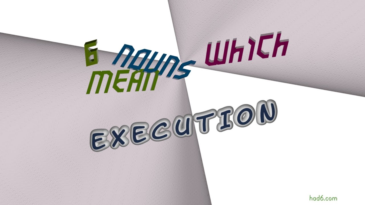 execution - 6 nouns synonym to execution (sentence examples)