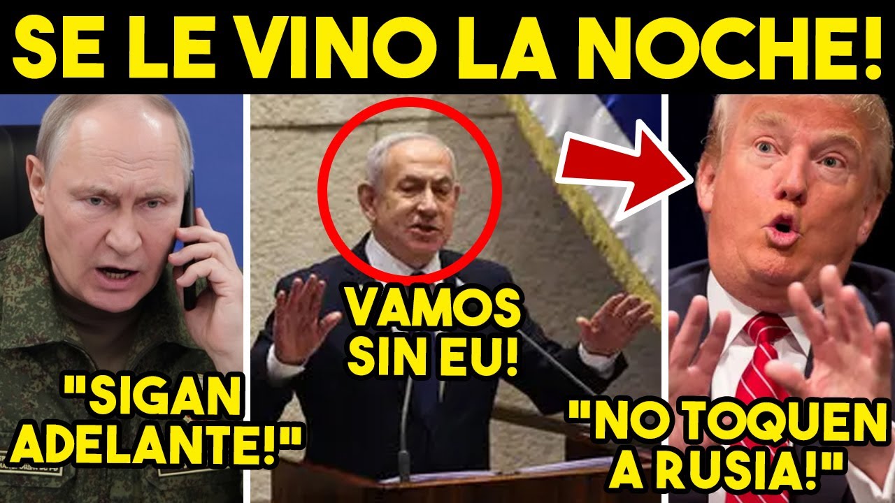 TOMALA! TRUMP HELADO POR 4T4QU3 DE RUSIA. TRUENA NETANYAHU, PIDE IR SIN EU. HOY