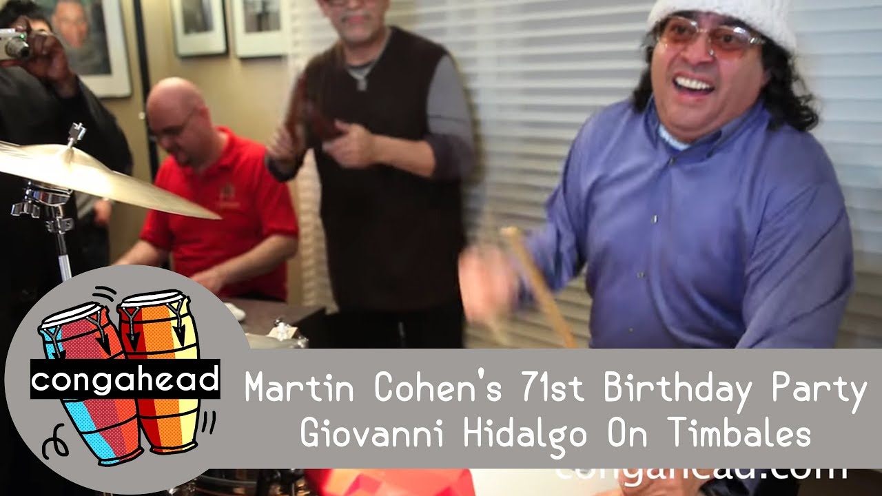 Martin Cohen's 71st Birthday Party Giovanni Hidalgo On Timbales