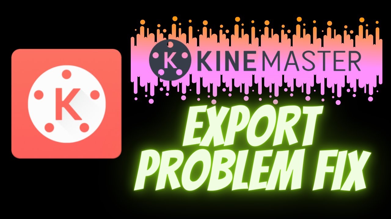 How to Fix KineMaster Export Problem | KineMaster Pro Export Solved