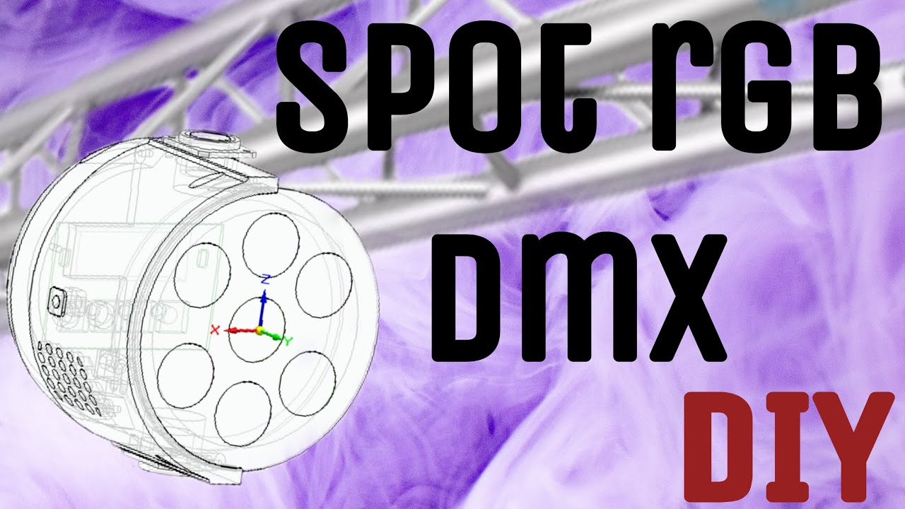 Fabriquer un spot DMX | Épisode 1/2