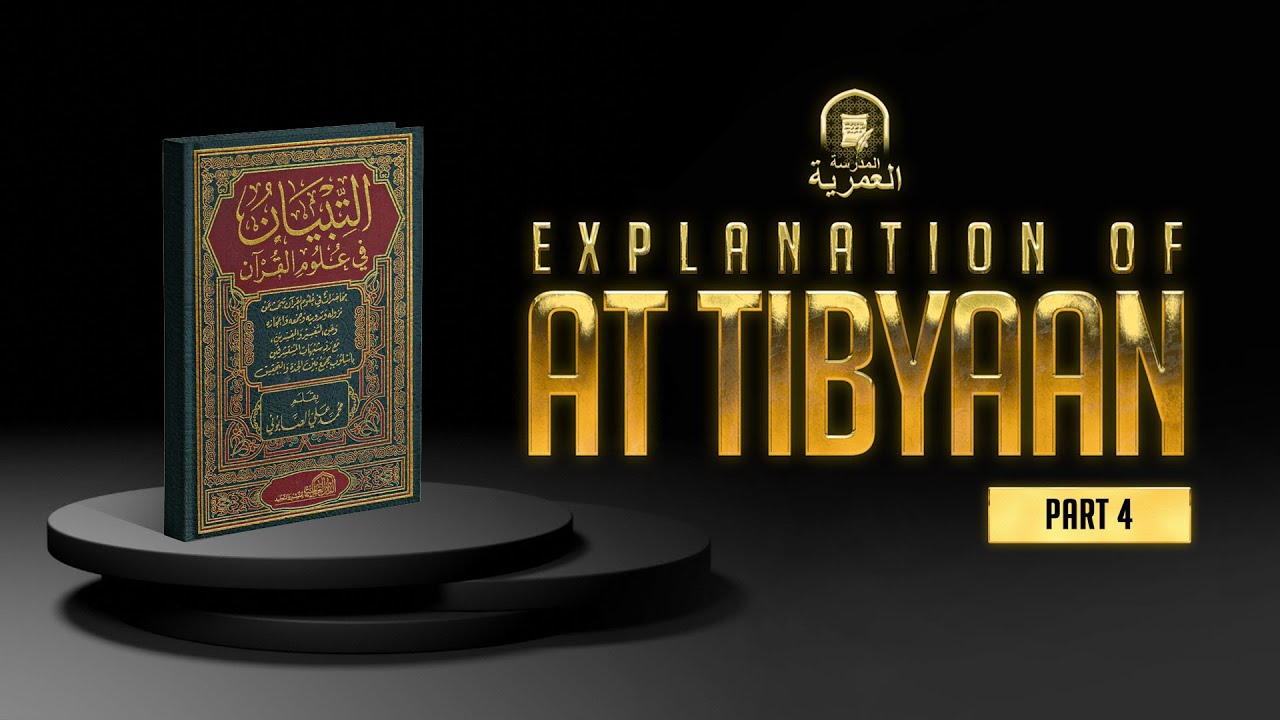 Part 4 || Explanation of At-Tibyaan || Ustadh AbdulRahman Hassan