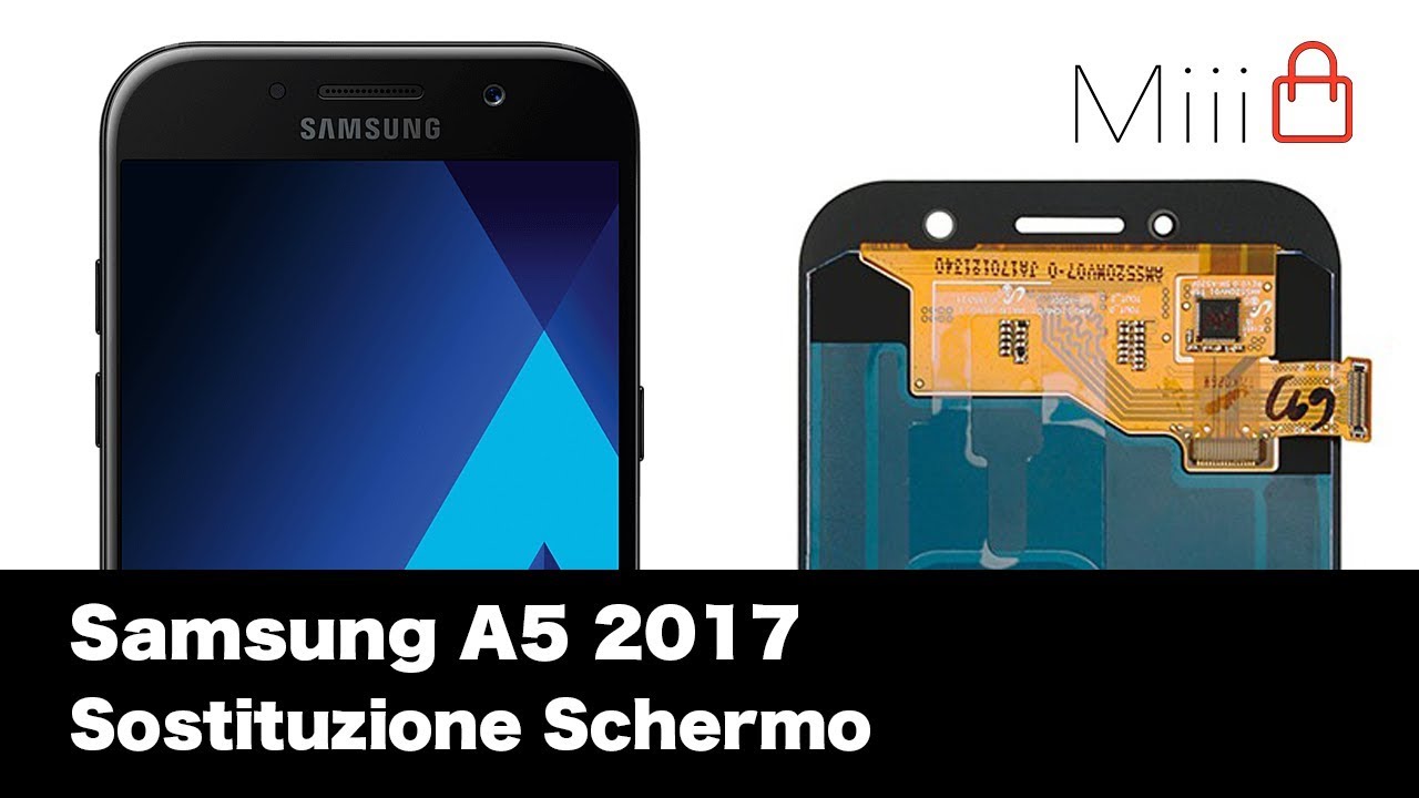 Samsung A5 2017 A520 Sostituzione Schermo | Miii.it