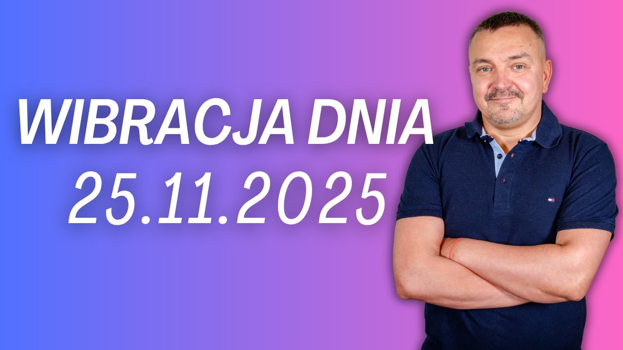 WIBRACJA DNIA 25.11.2025 - Sylwester Chordecki #wibracjadnia #numerologiadnia #SylwesterChordecki