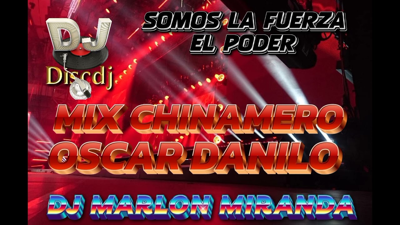 MIX CHINAMERO 2024 OSCAR DANILO REMIX DJ MARLON MIRANDA