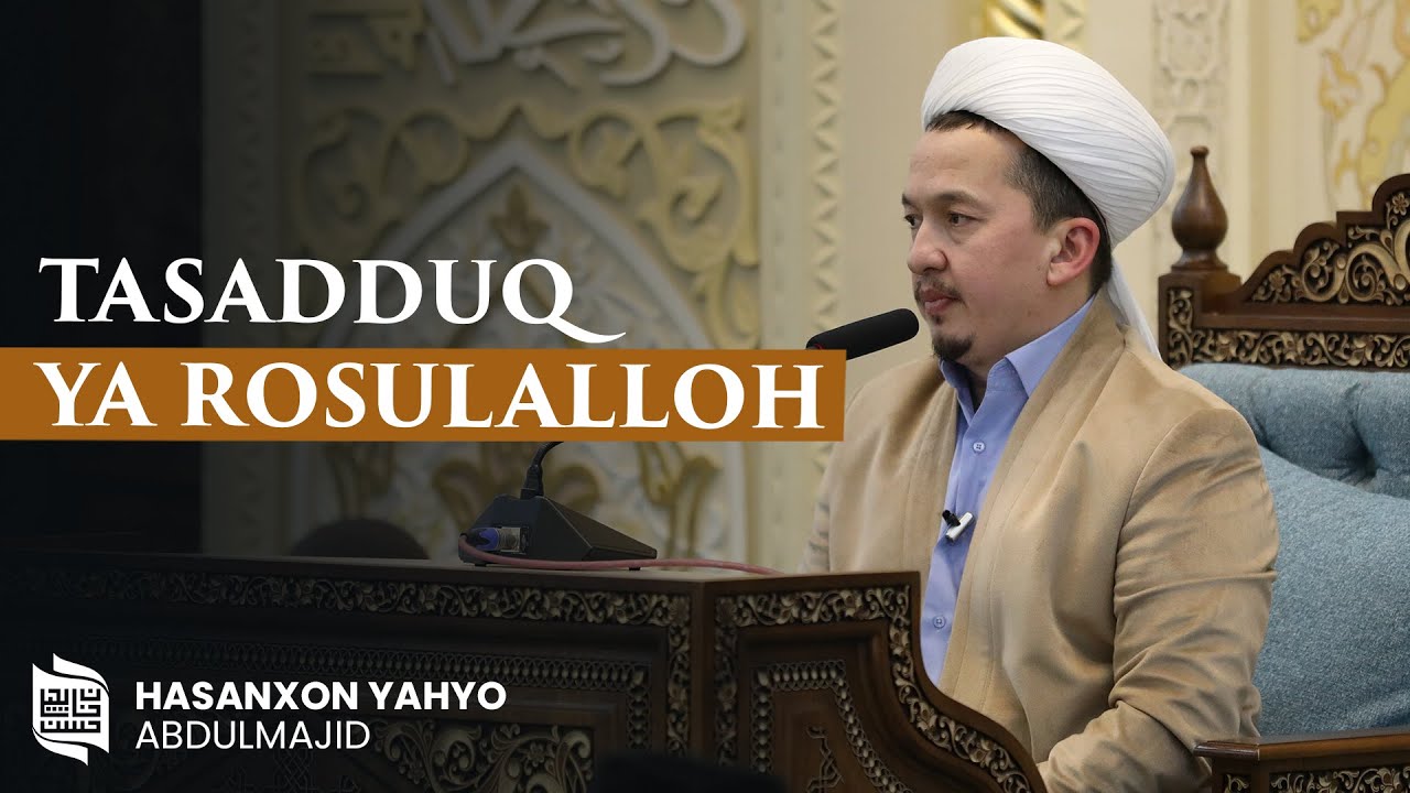 Tasadduq ya Rosulalloh | Hasanxon Yahyo Abdulmajid
