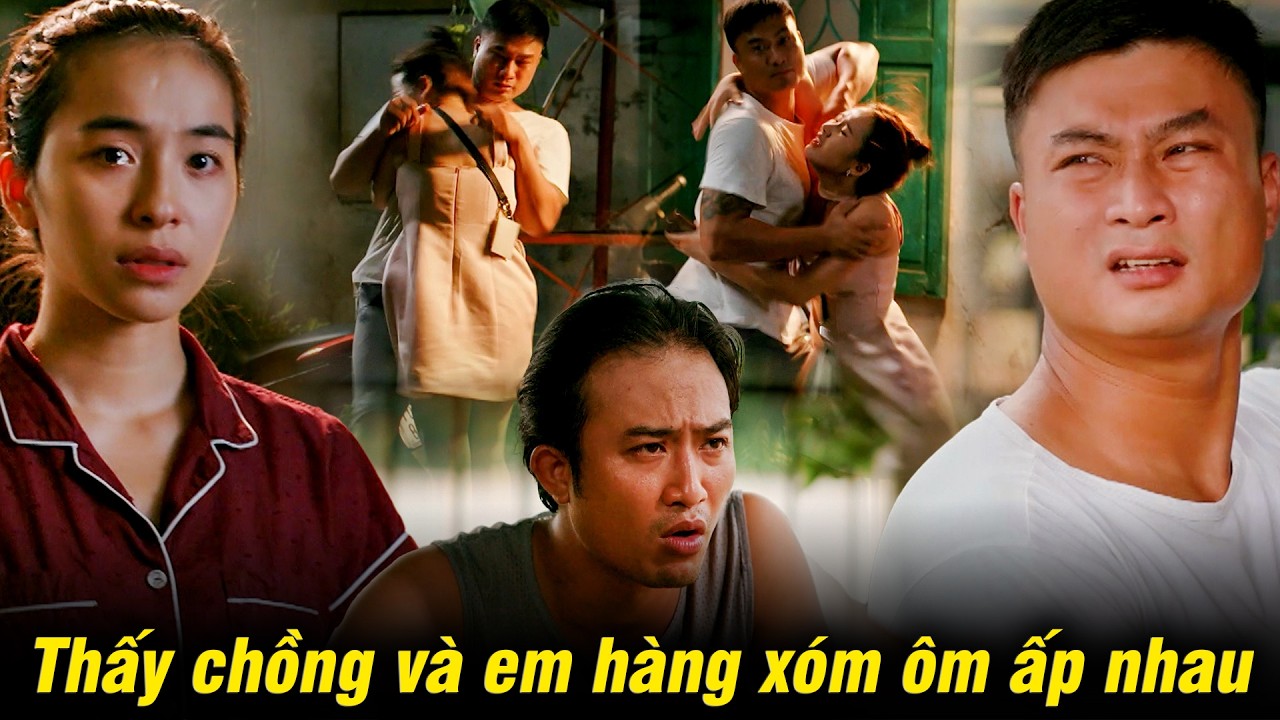 Vợ sốc nặng khi tận mắt chứng kiến chồng và em hàng xóm ôm ấp nhau | Làng trong phố