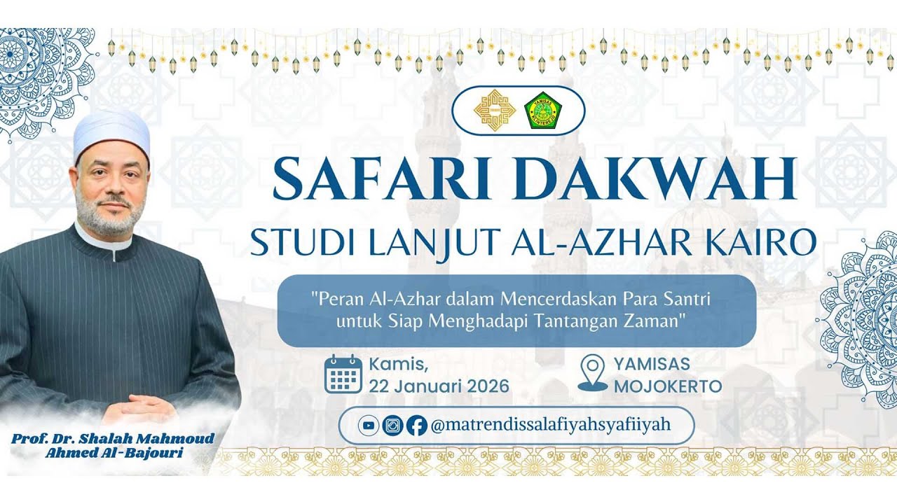 SAFARI DAKWAH  ( STUDI LANJUT  AL - AZHAR KAIRO ) Bersama Prof. Dr. Shalah Mahmoud Almed Al- Bajouri