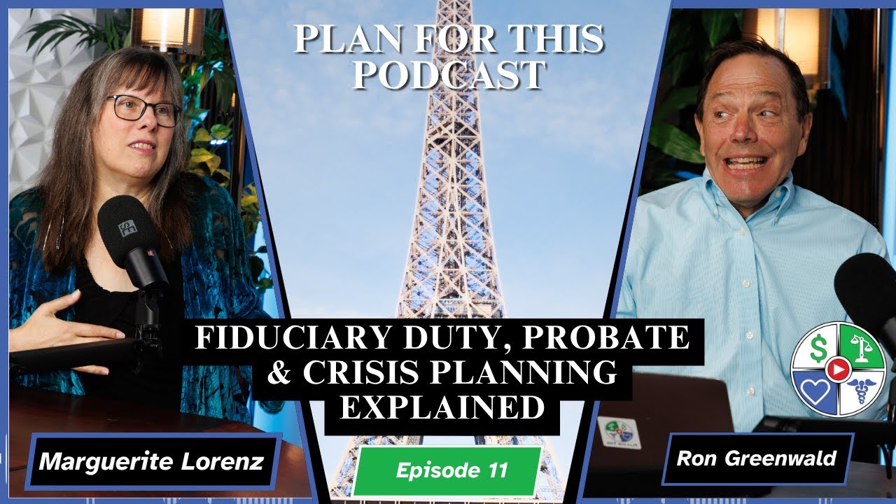 Fiduciary Duty, Probate & Crisis Planning Explained | Plan for This Podcast Ep. 11