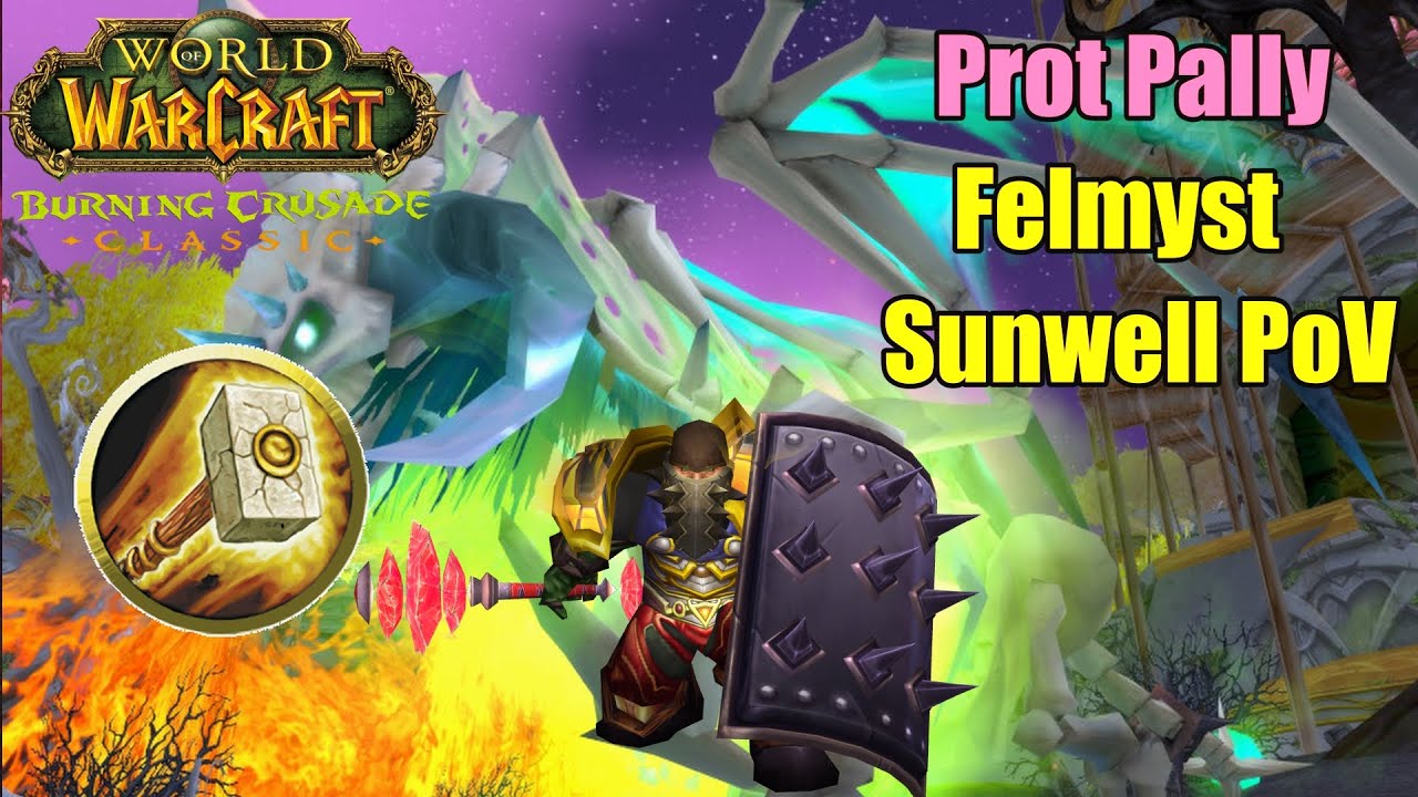 Felmyst Justicar Prot Pally PoV | TBC Classic Phase 5