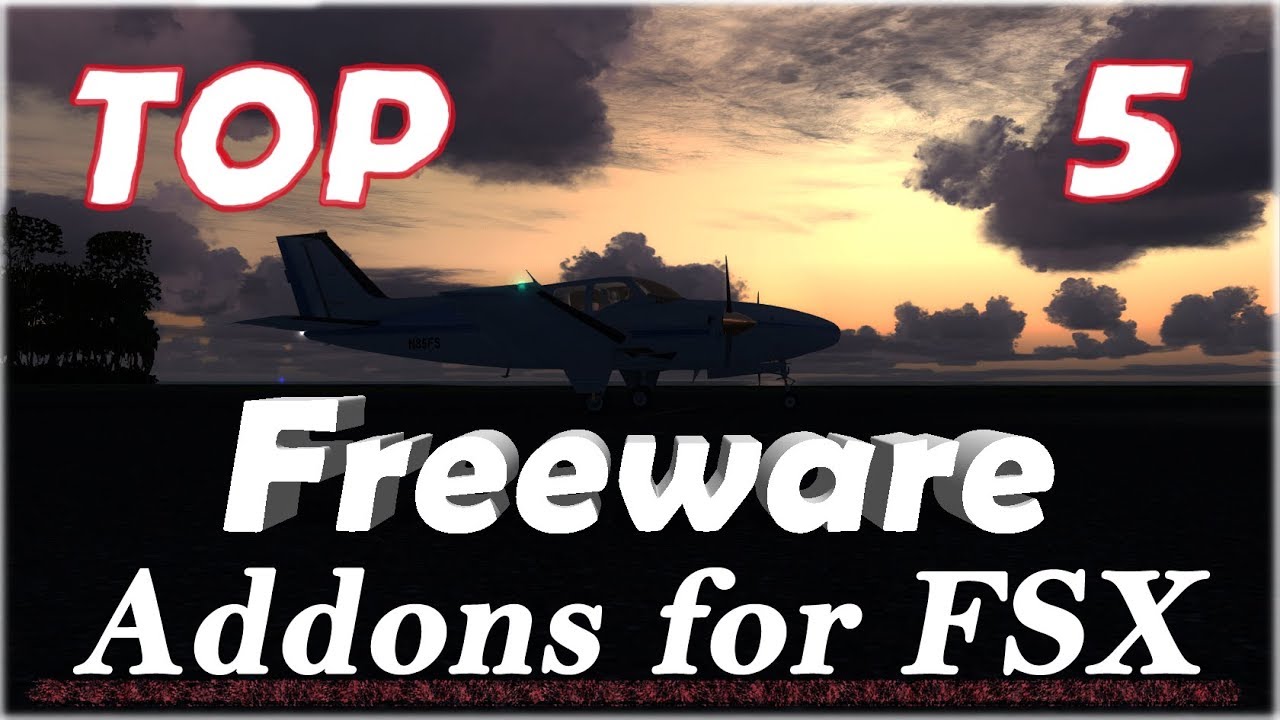 Top 5 FREEWARE Add-ons for FSX(2019)