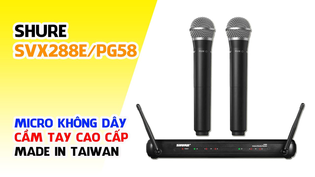 SHURE SVX288E/PG58 (MADE IN TAIWAN) // MICRO KHÔNG DÂY CAO CẤP