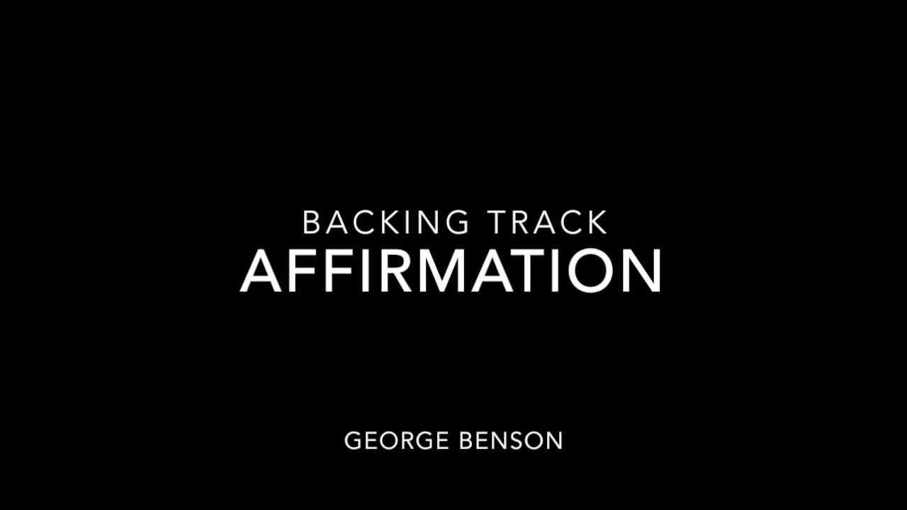 Backing Track Affirmation George Benson