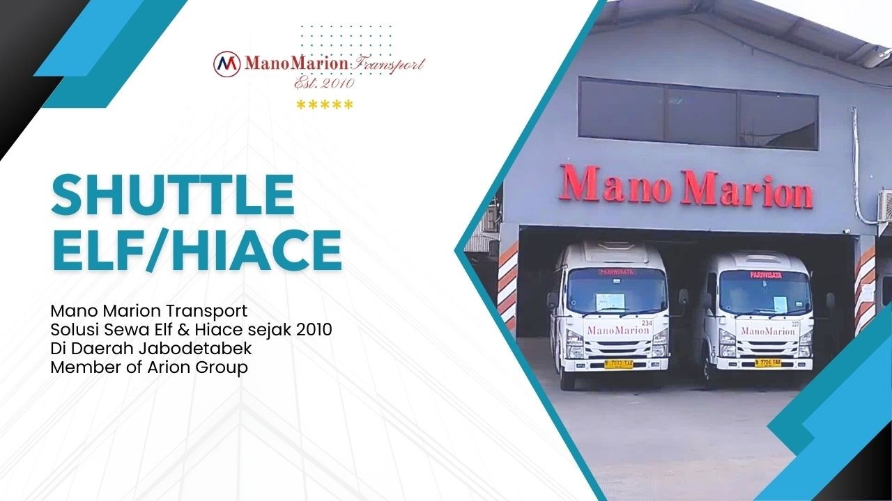PT Mano Marion Transport, Solusi Sewa Elf & Hiace di Daerah Jabodetabek