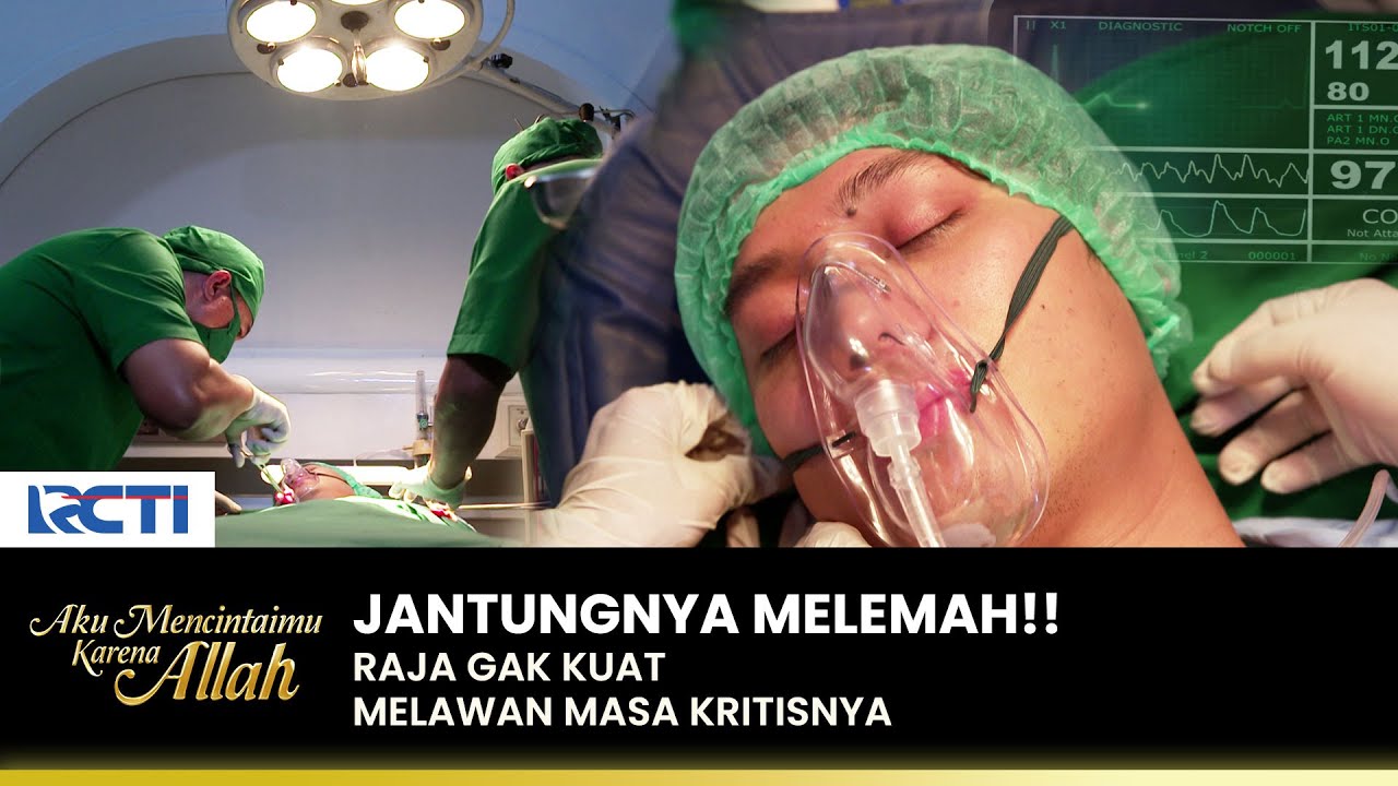 MAKIN KRITIS!! Raja Lemah Saat Menjalankan Operasi | AKU MENCINTAIMU KARENA ALLAH | EPS.104 (2/3)