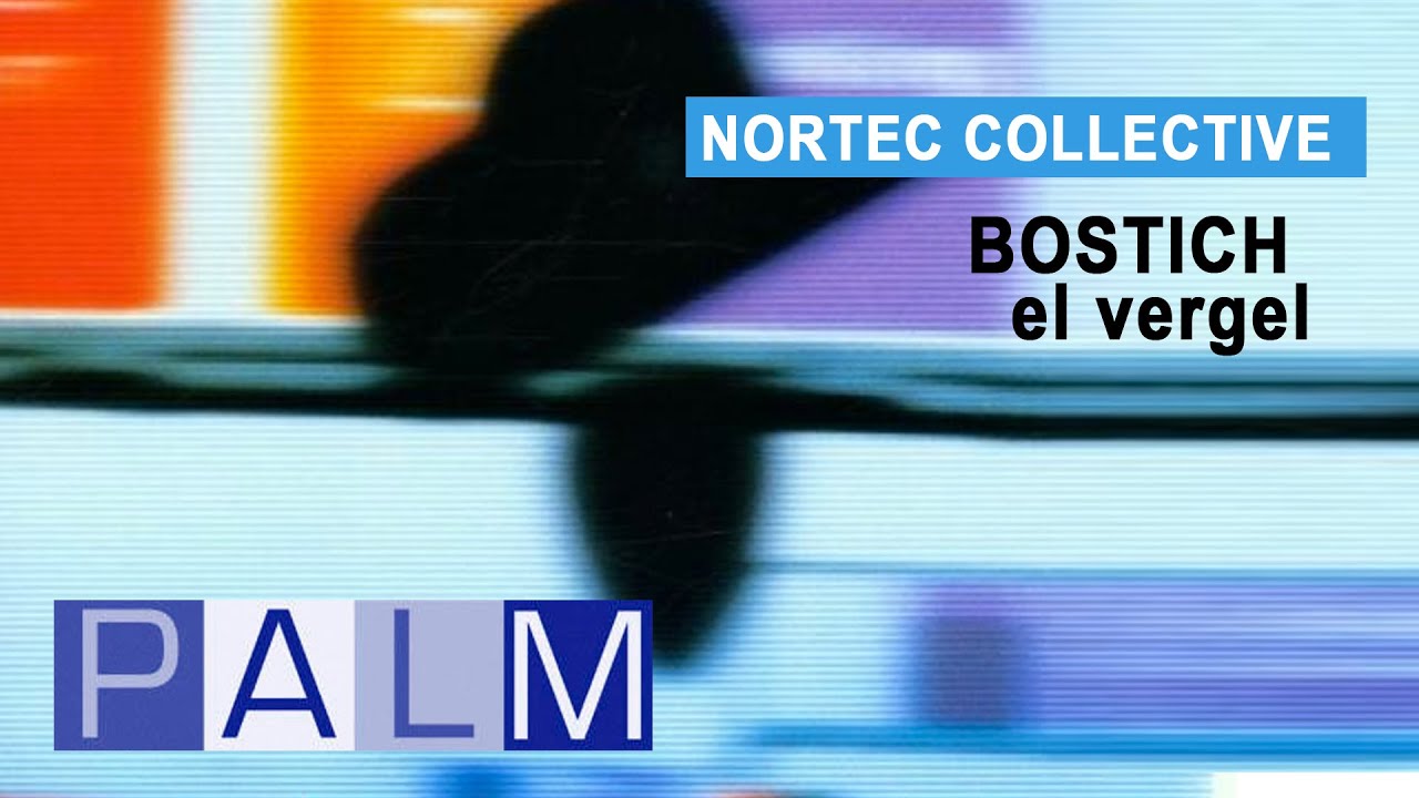 Nortec Collective: Bostich - El Vergel