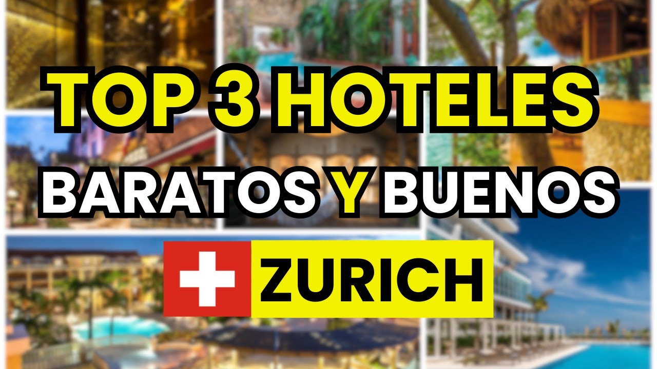 🥇 Mejores Hoteles Baratos y Buenos en ZÚRICH (2026)