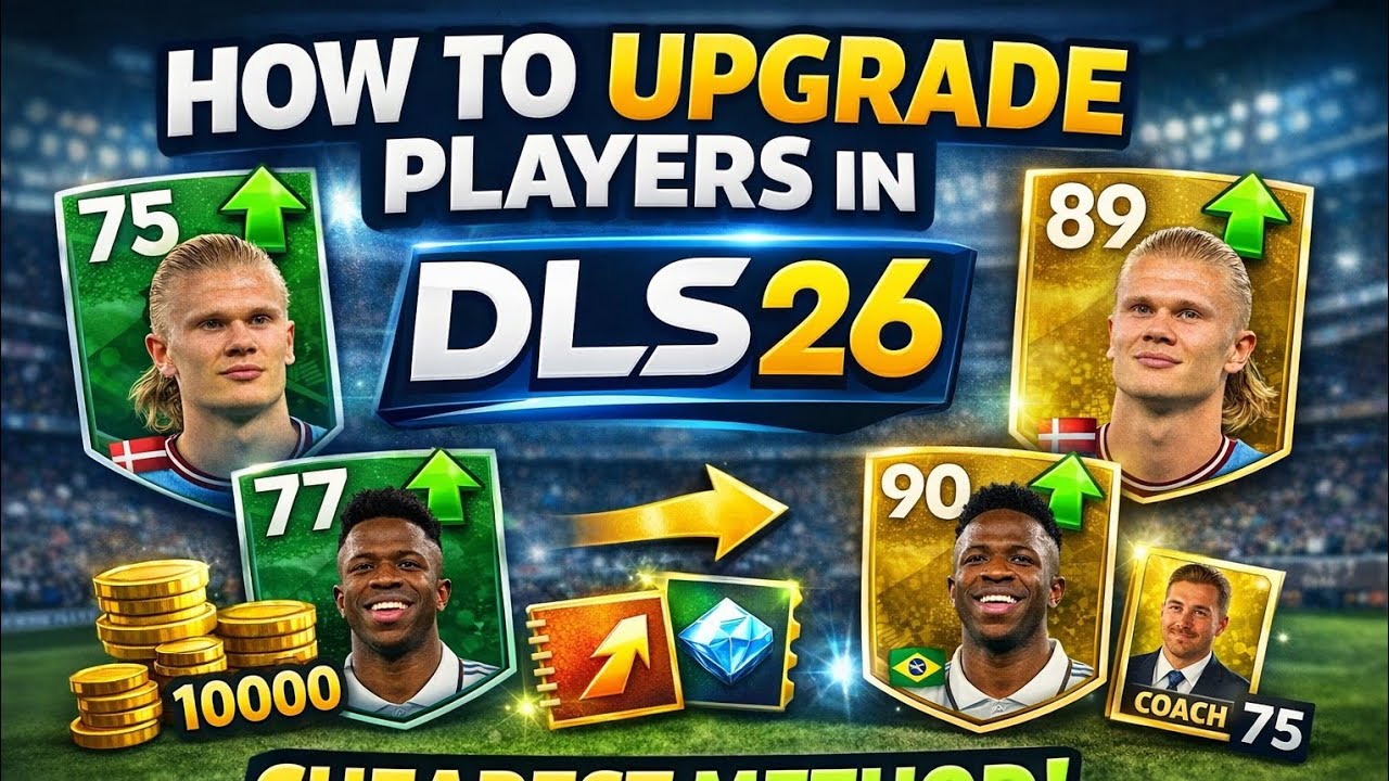 DLS 26: The Ultimate Guide to Upgrading Players!