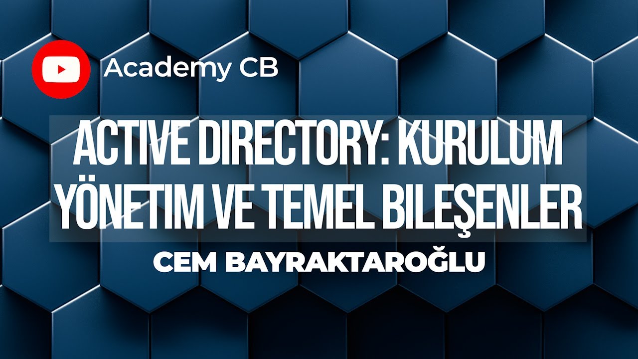Active Directory: Kurulum, Yönetim ve Temel Bileşenler