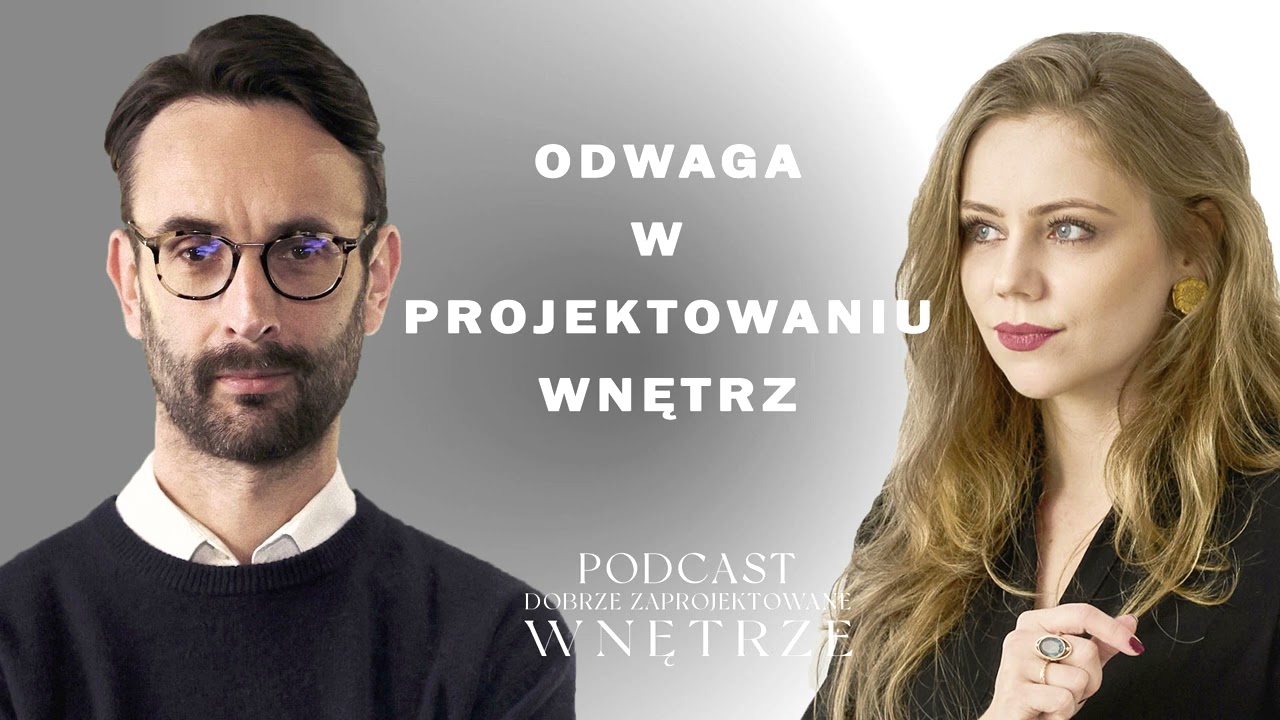 Odwaga w projektowaniu wnętrz | Kacper Gronkiewicz | Podcast Dobrze Zaprojektowane Wnętrze