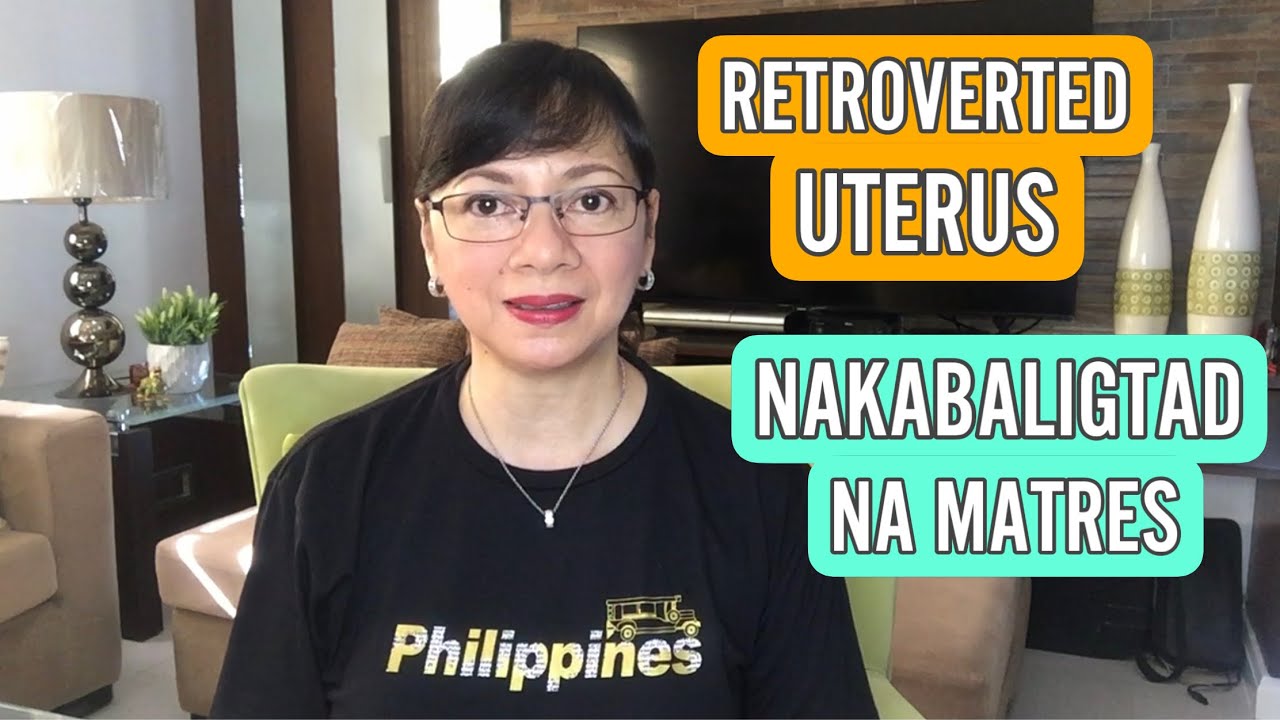 OB-GYNE vlog. Ano ang ibig sabihin ng RETROVERTED UTERUS ? ....VLOG 50
