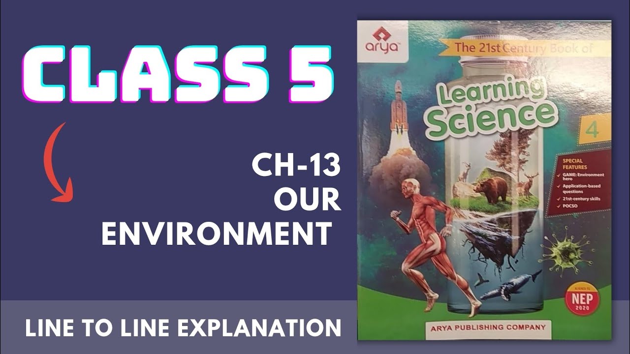 CBSE Class-5 Learning Science Book, Chapter -13 Our Environment Line to Line Explanation 