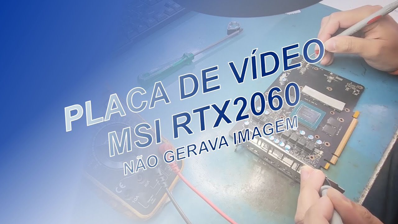 Placa de Vídeo MSI RTX2060, não dá vídeo: removendo fusível de proteção da linha 12v