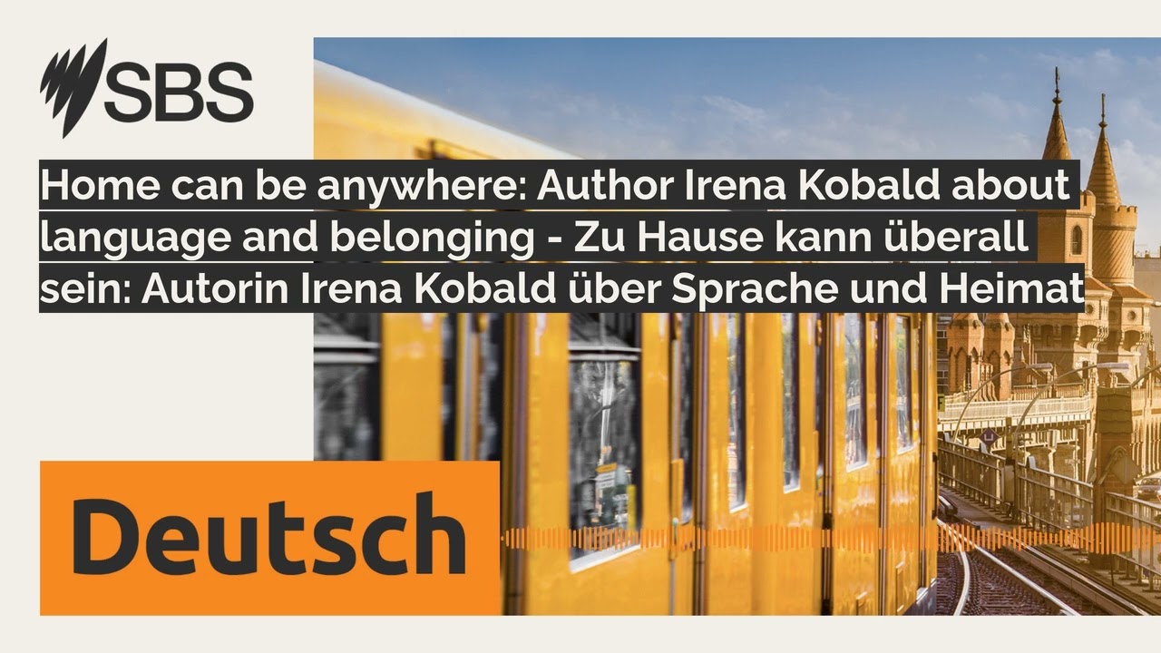 Home can be anywhere: Author Irena Kobald about language and belonging - Zu Hause kann überall...