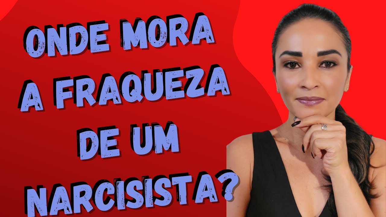 ONDE MORA A FRAQUEZA DE UM NARCISISTA. VC PRECISA SABER|| @psyhelenarodrigues-Elenir