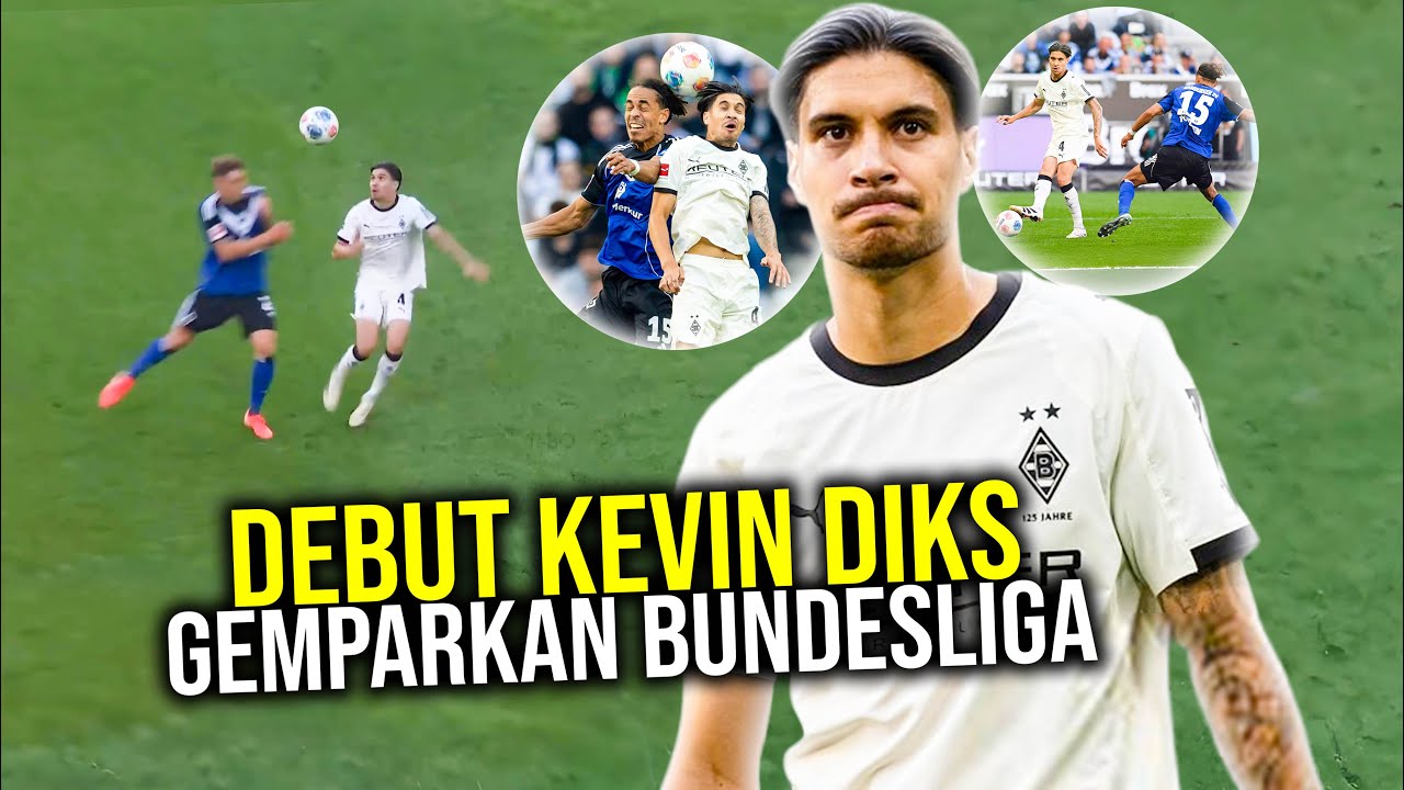 MOMEN DEBUT BERSEJARAH KEVIN DIKS BERSAMA MONCHENGLADBACH PEMAIN INDONESIA PERTAMA DI BUNDESLIGA