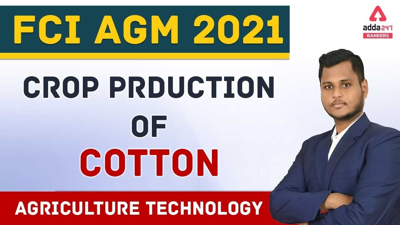 FCI AGM 2021 | Agriculture Technology | Crop Production Of Cotton #Adda247